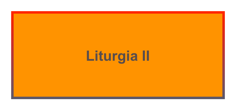 
Liturgia II
